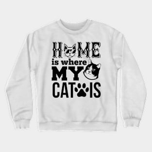 Home Is Where My Cat Is T Shirt For Women Men Crewneck Sweatshirt